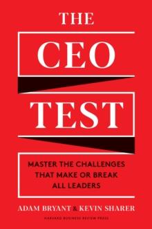 The CEO Test : Master the Challenges That Make or Break All Leaders