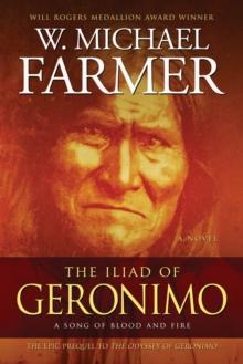 The Iliad of Geronimo : A Song of Blood and Fire