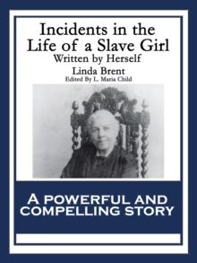 Incidents in the Life of a Slave Girl : Written by Herself