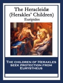 The Heracleidae (Heracleidae) : (Herakles' Children)