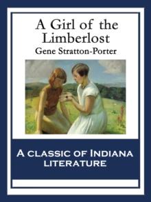 A Girl of the Limberlost : With linked Table of Contents