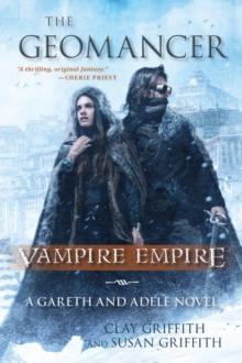 The Geomancer : Vampire Empire: A Gareth and Adele Novel