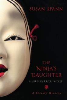 The Ninja's Daughter : A Hiro Hattori Novel