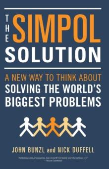 The SIMPOL Solution : A New Way to Think about Solving the World's Biggest Problems