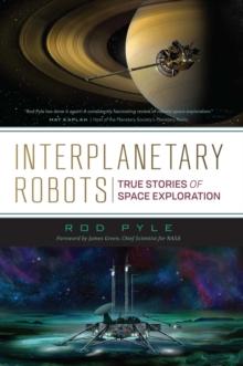 Interplanetary Robots : True Stories of Space Exploration