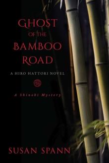 Ghost of the Bamboo Road : A Hiro Hattori Novel