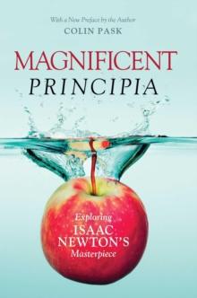 Magnificent Principia : Exploring Isaac Newton's Masterpiece