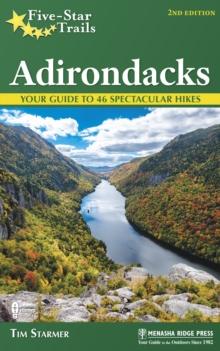 Five-Star Trails: Adirondacks : Your Guide to 46 Spectacular Hikes