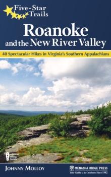 Five-Star Trails: Roanoke and the New River Valley : A Guide to the Southwest Virginia's Most Beautiful Hikes