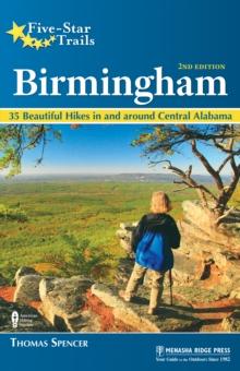 Five-Star Trails: Birmingham : 35 Beautiful Hikes in and Around Central Alabama