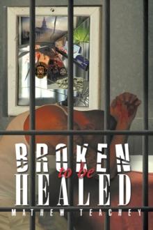 BROKEN TO BE HEALED