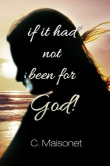 If It Had Not Been for God