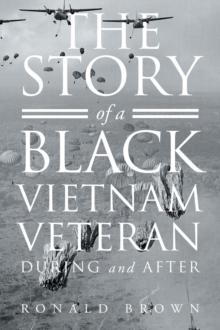 The Story Of A Black Vietnam Veteran  During and After