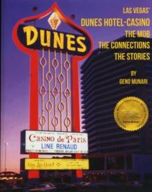 The Dunes Hotel and Casino: The Mob, the connections, the stories