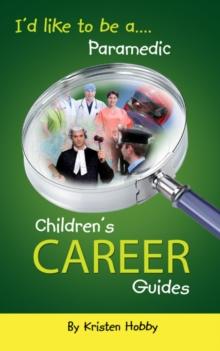 I'd like to be a Paramedic : Children's Career Guides