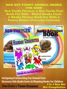 Box Set Funny Animal Books For Kids: Sea Turtle Pictures & Sea Turtle Fact Book Kids - Weird Snake Facts & Snake Picture Book For Kids & Funny Humor Unicorns Cartoons : Discovery Kids Books