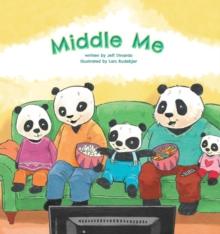 Middle Me : A Growing-Up Story of the Middle Child