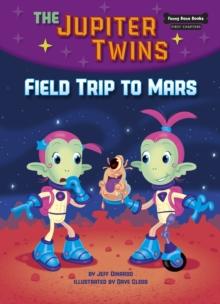 Field Trip to Mars (Book 1)