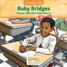 Ruby Bridges : A Brave Child Who Made History