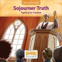 Sojourner Truth : Fighting for Freedom