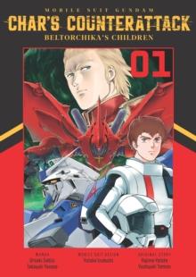 Mobile Suit Gundam: Char's Counterattack, Volume 1 : Beltorchika's Children