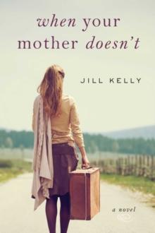 When Your Mother Doesn't : A Novel