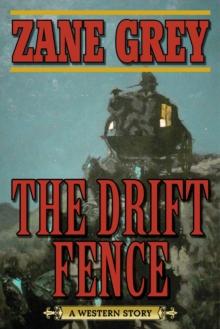 The Drift Fence : A Western Story