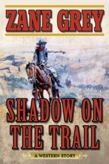 Shadow on the Trail : A Western Story