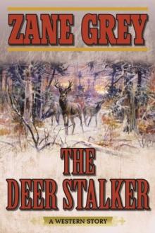 The Deer Stalker : A Western Story