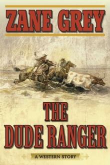 The Dude Ranger : A Western Story