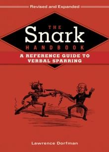 The Snark Handbook : A Reference Guide to Verbal Sparring