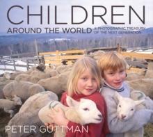 Children Around the World : A Photographic Treasury of the Next Generation