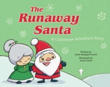 The Runaway Santa : A Christmas Adventure Story