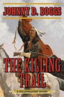 The Killing Trail : A Killstraight Story