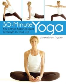 30-Minute Yoga : For Better Balance and Strength in Your Life