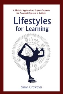 Lifestyles for Learning : The Essential Guide for College Students and the People Who Love Them