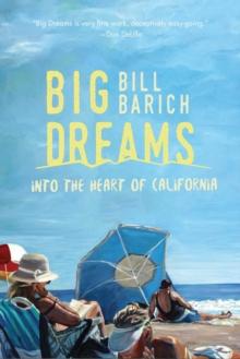 Big Dreams : Into the Heart of California