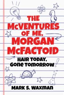 The McVentures of Me, Morgan McFactoid : Hair Today, Gone Tomorrow