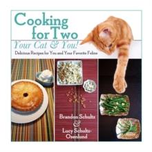 Cooking for Two--Your Cat & You! : Delicious Recipes for You and Your Favorite Feline