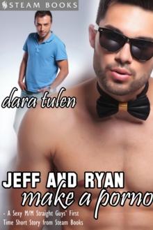 Jeff and Ryan Make a Porno - A Sexy M/M Straight Guys' First Time Short Story from Steam Books