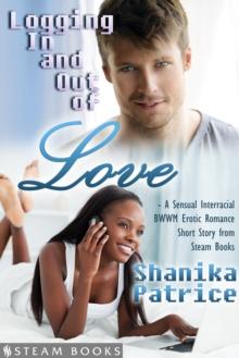 Logging In and Out of Love - A Sensual Interracial BWWM Erotic Romance Short Story from Steam Books