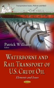 Waterborne and Rail Transport of U.S. Crude Oil : Elements and Issues