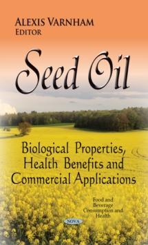 Seed Oil : Biological Properties, Health Benefits and Commercial Applications