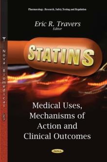 Statins : Medical Uses, Mechanisms of Action and Clinical Outcomes