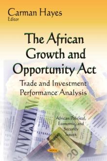 The African Growth and Opportunity Act : Trade and Investment Performance Analysis