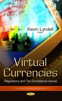 Virtual Currencies : Regulatory and Tax Compliance Issues