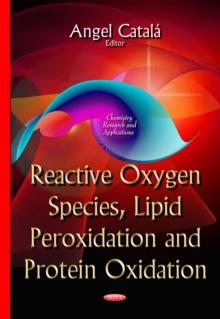 Reactive Oxygen Species, Lipid Peroxidation and Protein Oxidation