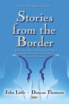 Stories from the Border : Reflections on Ways of Working with People with Borderline Personality Disorder Living in the Community