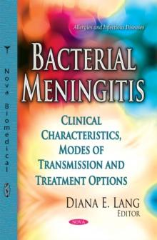 Bacterial Meningitis : Clinical Characteristics, Modes of Transmission and Treatment Options