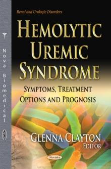 Hemolytic Uremic Syndrome : Symptoms, Treatment Options and Prognosis